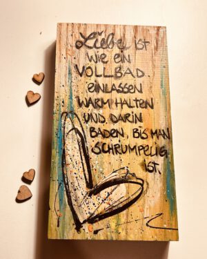 HOLZBILD Liebe ist wie ein Vollbad