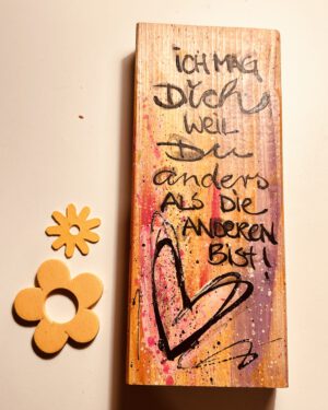 HOLZBILD ich mag dich, weil du anders ...